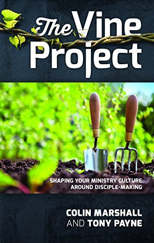 The Vine Project: Shaping your ministry culture around disciple-making