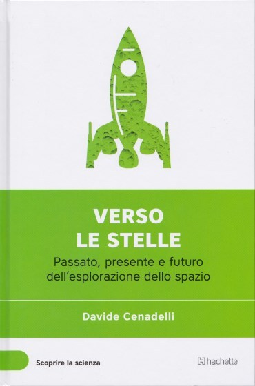 Verso le stelle. Passato, presente e futuro dell'esplorazione dello spazio book cover