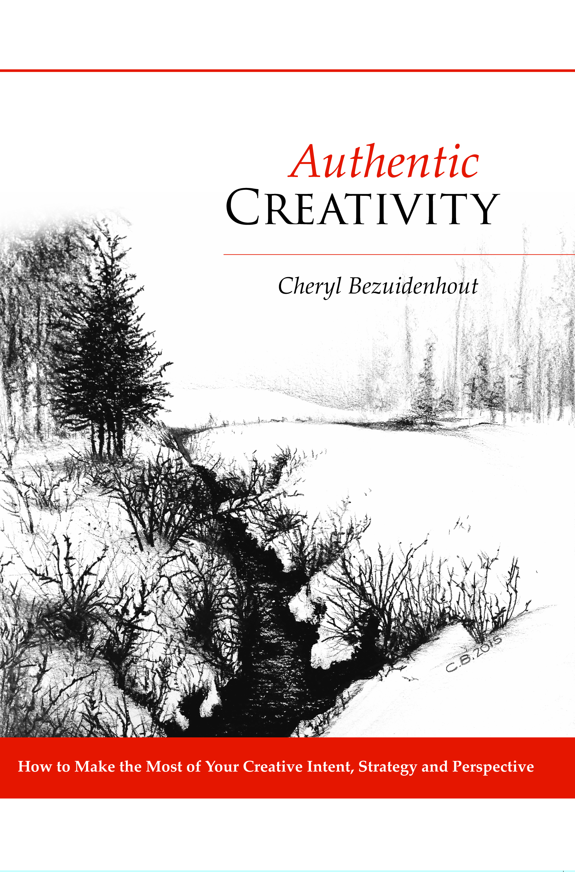 Authentic Creativity: How to Make the Most of Your Creative Intent ...