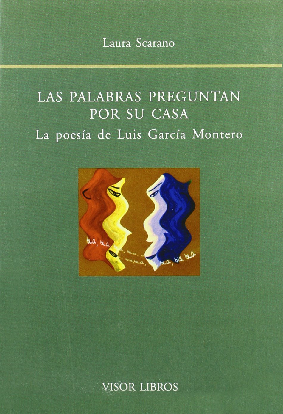 Las Palabras Preguntan Por Su Casa La Poes a De Luis Garc a Montero By