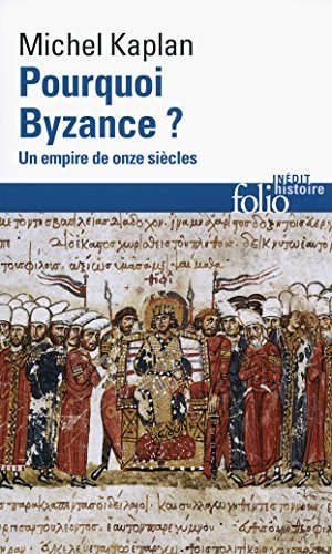 Pourquoi Byzance? Un empire de onze siècles