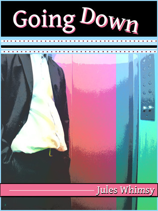 Going Down by Jules Whimsy | Goodreads