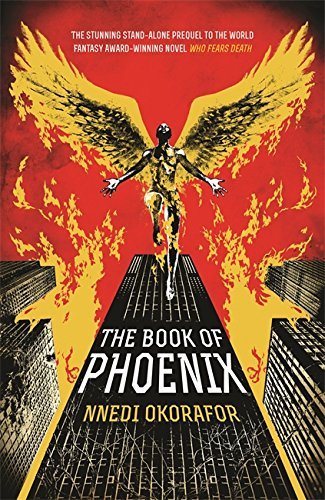 The Book of Phoenix (Who Fears Death, #0.5)