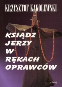Ksiądz Jerzy w rękach oprawców book cover