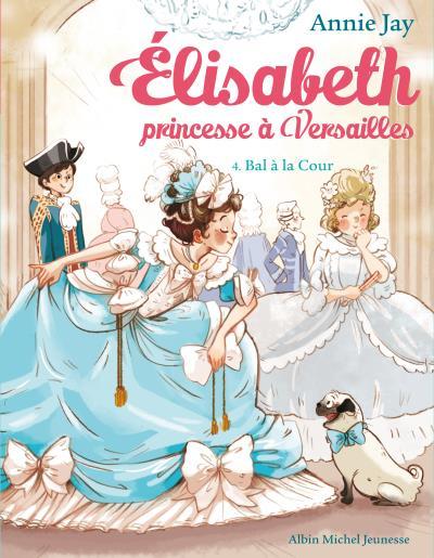 ELISABETH, PRINCESSE À VERSAILLES Tome 4 book cover