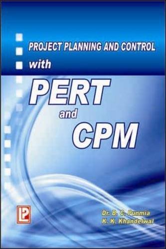 Project Planning and Control with PERT And CPM by B.C. Punmia | Goodreads