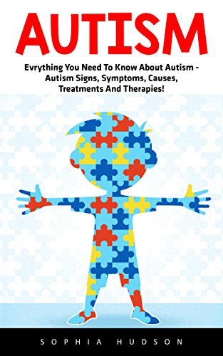 Autism: Everything You Need To Know About Autism - Autism Signs ...