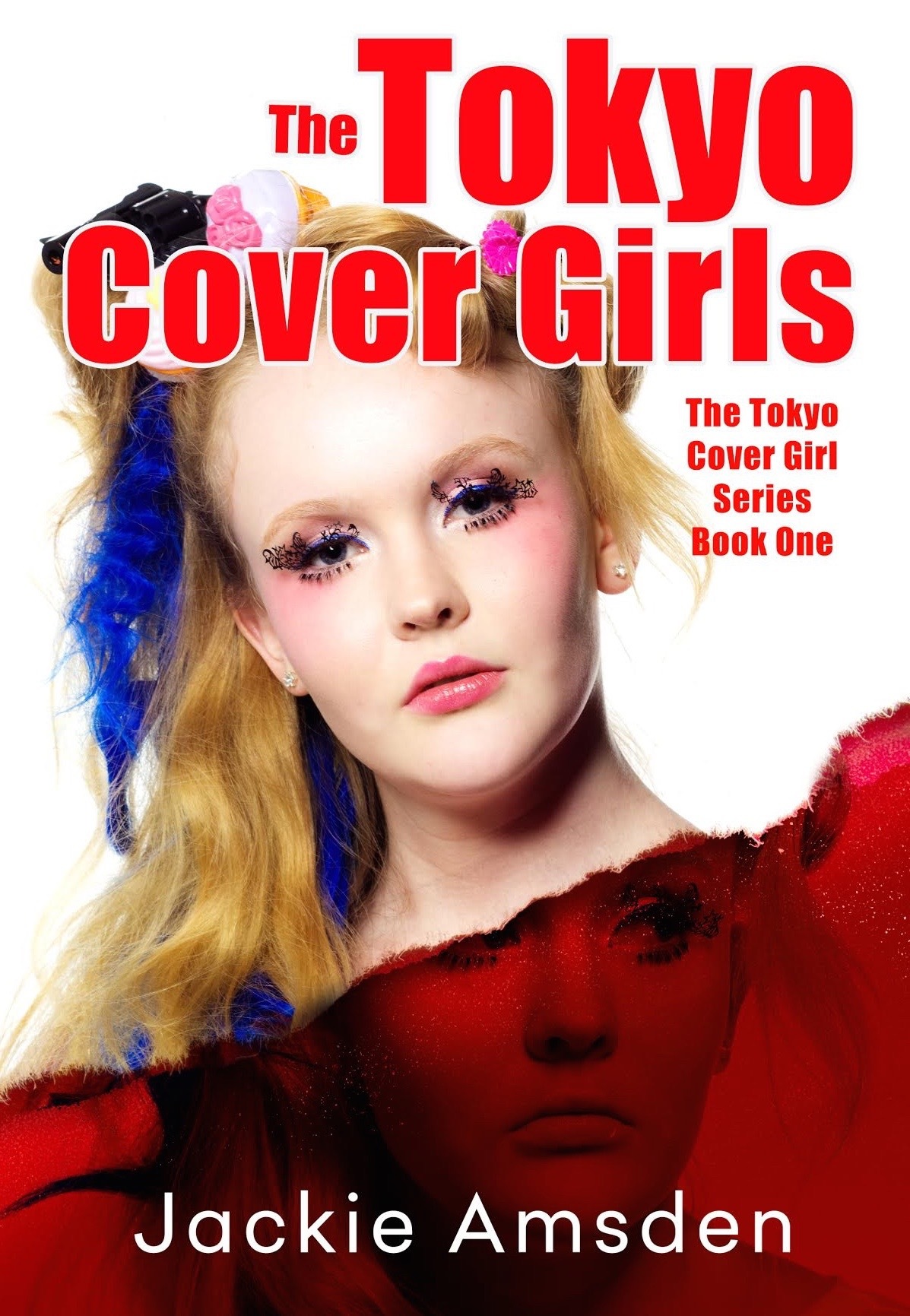 The Tokyo Cover Girls (The Tokyo Cover Girls 1) by Jackie Amsden
