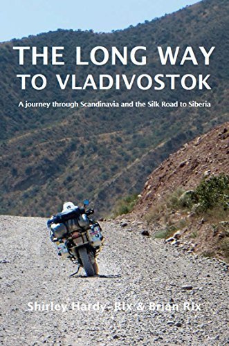 The Long Way to Vladivostok: A Journey Through Scandinavia and the Silk Road to Siberia