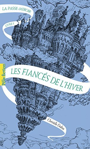 Les Fiancés de l'hiver (La Passe-Miroir, #1)