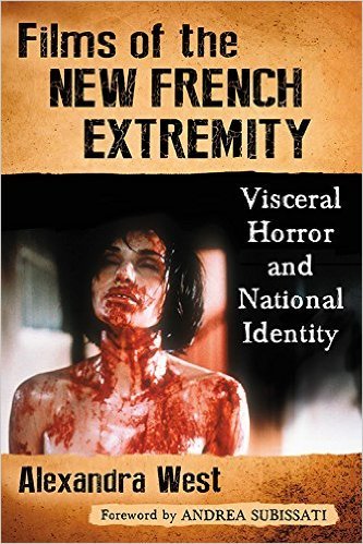 Films of the New French Extremity: Visceral Horror and National Identity