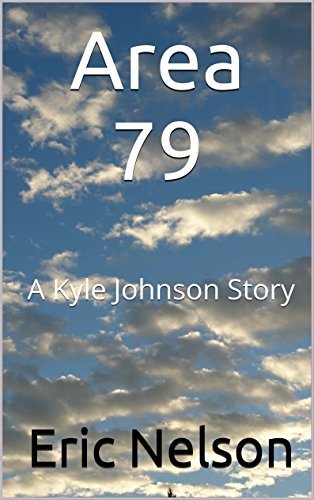 Area 79: A Kyle Johnson Story by Eric G. Nelson | Goodreads