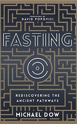 Fasting: Rediscovering the Ancient Pathways