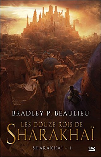 Les Douze rois de Sharakhaï (The Song of the Shattered Sands, #1)