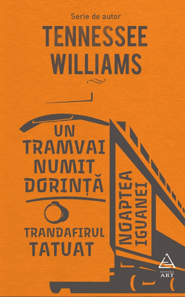 Un tramvai numit Dorință. Trandafirul tatuat. Noaptea iguanei book cover