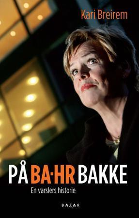På BA-HR bakke - En varslers historie