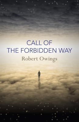 Call of the Forbidden Way by Robert Owings | Goodreads