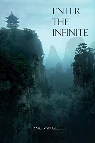 Enter Infinity Enter the Infinite by Mr James Van Gelder | Goodreads