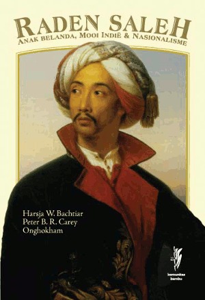 Raden Saleh: Anak Belanda, Mooi Indie & Nasionalisme