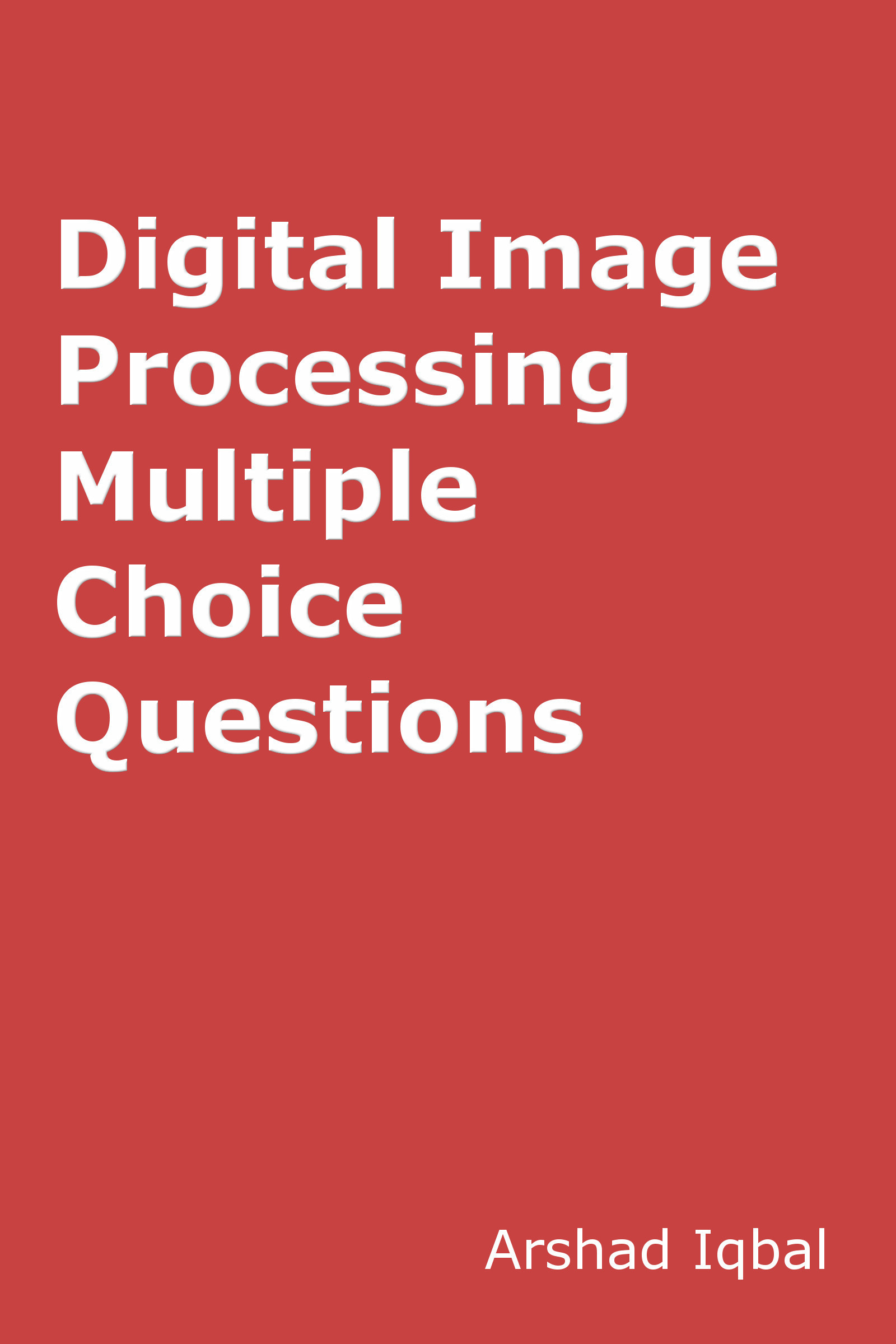 Digital Image Processing MCQs Multiple Choice Questions and Answers by