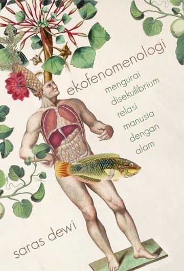 Ekofenomenologi: Mengurai Disekuilibrium Relasi Manusia dengan Alam