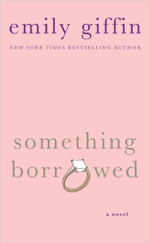 Something Borrowed (Darcy & Rachel, #1)