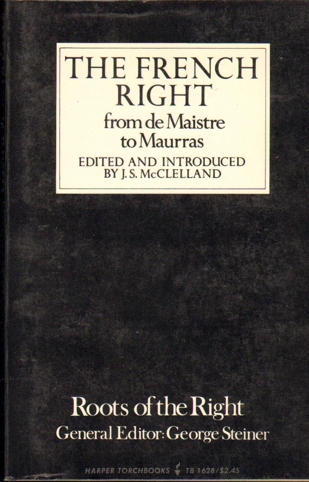 The French Right: From De Maistre To Maurras