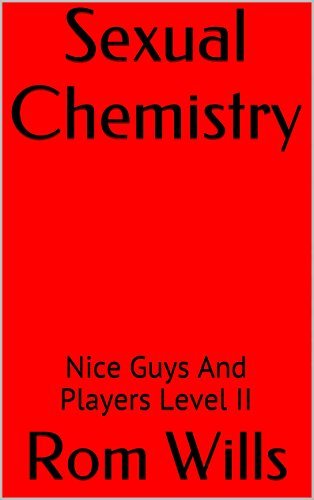 Sexual Chemistry: Nice Guys And Players Level II