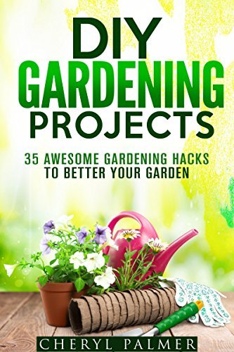 DIY Gardening Projects: 35 Awesome Gardening Hacks to Better Your ...