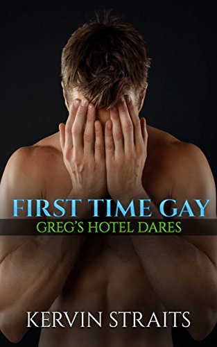 Greg's Hotel Dares (First Time Gay, #1) by Kervin Straits | Goodreads