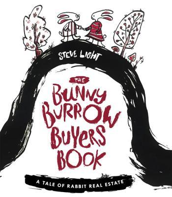 The Bunny Burrow Buyer's Book: A Tale of Rabbit Real Estate