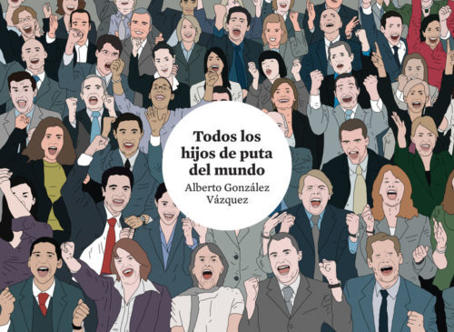 Todos los hijos de puta del mundo book cover