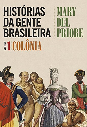 Histórias da Gente Brasileira: Colônia - Volume 1