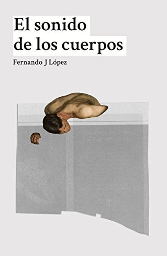 El sonido de los cuerpos book cover