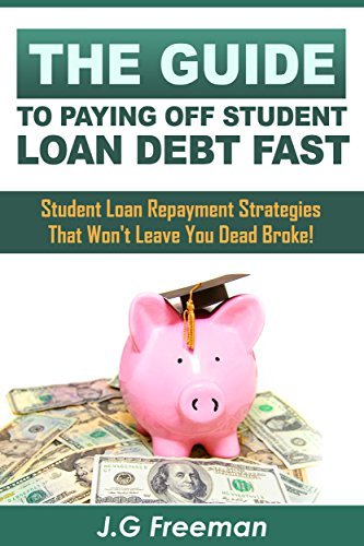 The Guide To Paying Off Student Loan Debt Fast: Student Loan Repayment ...