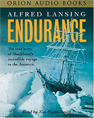 Endurance : The True Story of Shackleton's Incredible Voyage to the ...