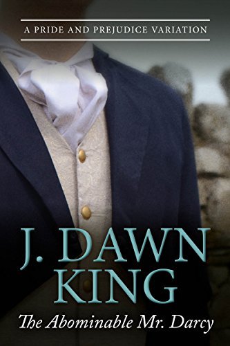 The Abominable Mr. Darcy: A Pride and Prejudice Variation