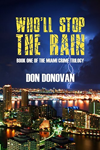 Don Donovan Who'll Stop The Rain (Miami Crime Trilogy #1