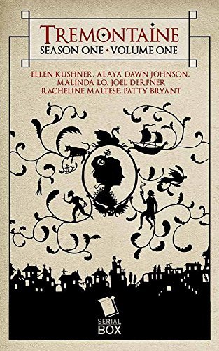 Tremontaine: Season One Volume One (Tremontaine, #1.1-1.7)