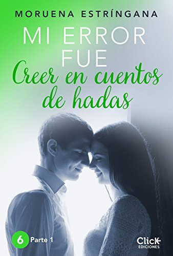 Mi error fue creer en cuentos de hadas. Parte 1 book cover
