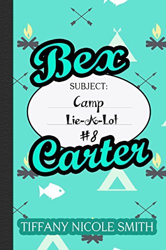 Bex Carter 8: Camp-Lie-A-Lot