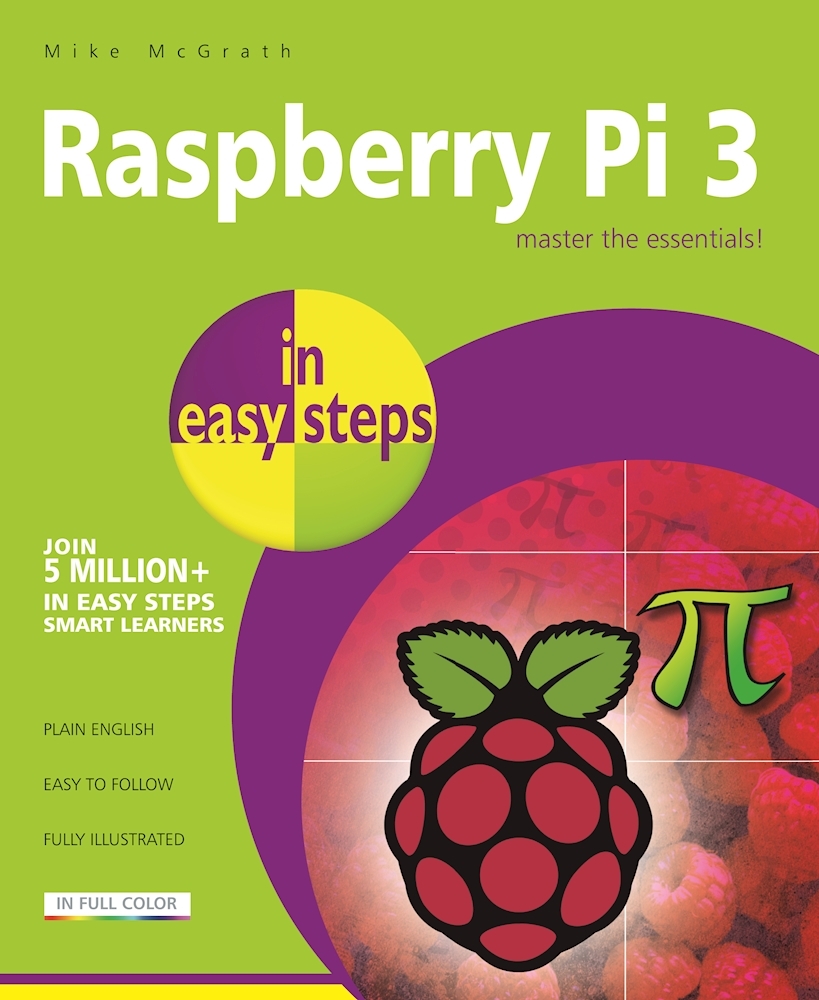 Raspberry Pi 3 in easy steps by Mike McGrath | Goodreads