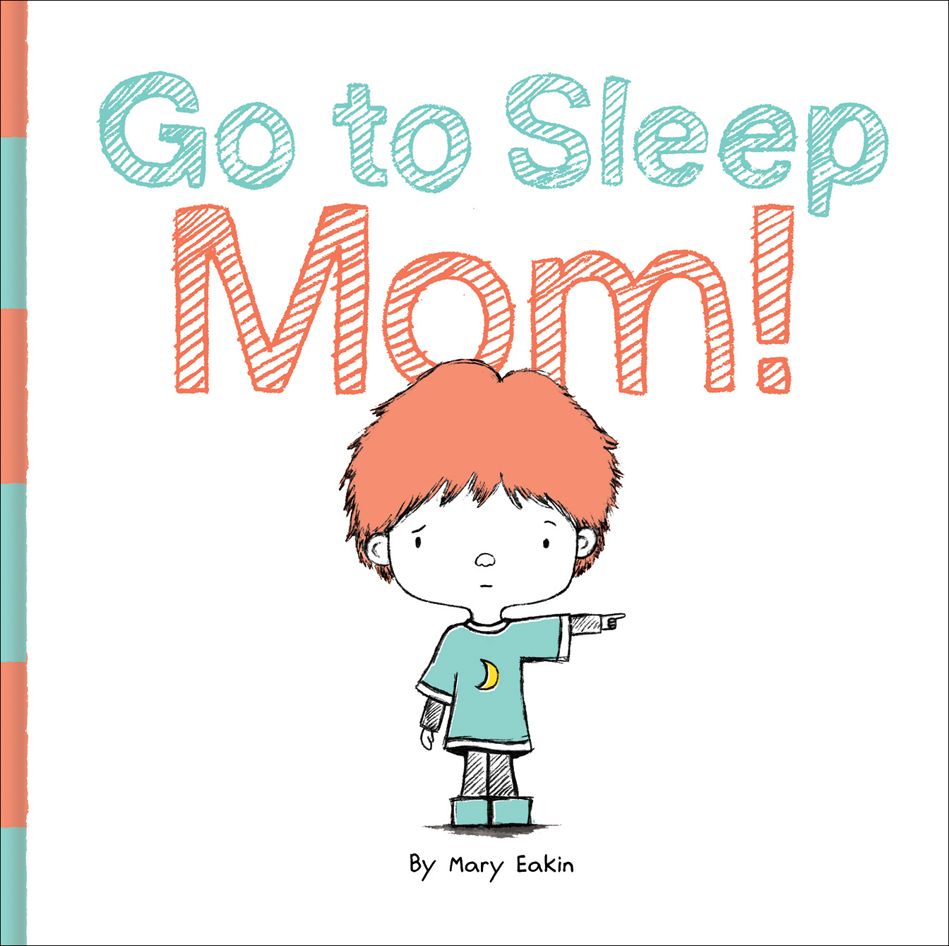 Go to Sleep Mom!