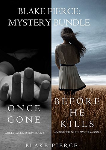 Blake Pierce Mystery Bundle: Once Gone / Before he Kills