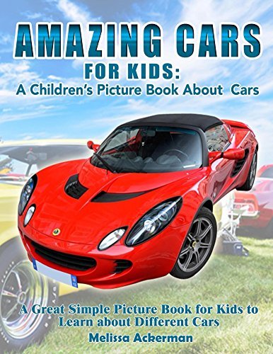 Amazing Cars For Kids: A Children's Picture Book About Cars