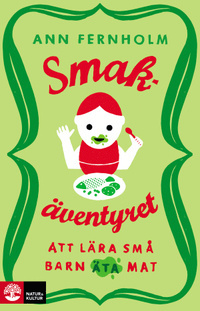 Smakäventyret. Att lära små barn äta mat