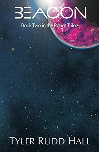Beacon (The Ronos Trilogy Book 2) by Tyler Rudd Hall | Goodreads