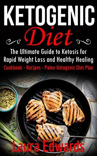 Ketogenic Diet: The Ultimate Guide to Ketosis for Rapid Weight Loss ...