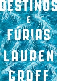 Destinos e fúrias