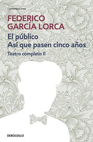 El público | Así que pasen cien años (Teatro completo 2) (Contemporanea) book cover
